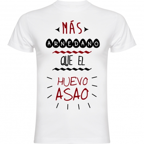 CAMISETA MÁS ARNEDANO QUE EL HUEVO ASAO / BLANCO